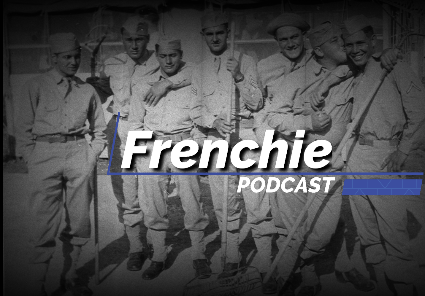 The Frenchie Podcast - Stories of the French-Speaking Cajuns of World War  II - Jason P Theriot Consulting LLC